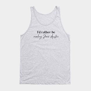 I'd rather be reading Jane Austen Tank Top